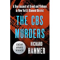 The CBS Murders: A True Account of Greed and Violence in New York's Diamond District The CBS Murders: A True Account of Greed and Violence in New York's Diamond District Kindle Audible Audiobook Paperback Hardcover Mass Market Paperback MP3 CD