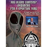Are Aliens Demons? Evidences For A Spiritual View