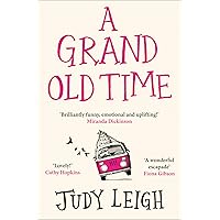 A Grand Old Time: The hilarious and feel good novel: The laugh-out-loud and feel-good romantic comedy with a difference A Grand Old Time: The hilarious and feel good novel: The laugh-out-loud and feel-good romantic comedy with a difference Kindle Paperback Audible Audiobook Hardcover