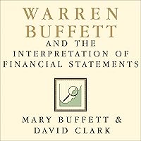 Warren Buffett and the Interpretation of Financial Statements: The Search for the Company with a Durable Competitive Advantage Warren Buffett and the Interpretation of Financial Statements: The Search for the Company with a Durable Competitive Advantage Paperback Audible Audiobook Kindle Hardcover Audio CD