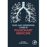 Rare and Interesting Cases in Pulmonary Medicine Rare and Interesting Cases in Pulmonary Medicine Kindle Paperback