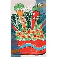 L'insalata di Compleanno (Italian Edition) L'insalata di Compleanno (Italian Edition) Kindle