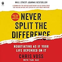 Never Split the Difference: Negotiating as if Your Life Depended on It Never Split the Difference: Negotiating as if Your Life Depended on It Audible Audiobook Hardcover Kindle Paperback Mass Market Paperback MP3 CD