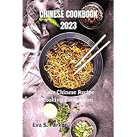 Chinese Cookbook 2023: Do You Fancy Preparing Some Exotic delicious Chinese Meals? Find Your Favorite Chinese Recipes And How To Prepare Them All By Yourself At Home With Ease. Chinese Cookbook 2023: Do You Fancy Preparing Some Exotic delicious Chinese Meals? Find Your Favorite Chinese Recipes And How To Prepare Them All By Yourself At Home With Ease. Kindle Paperback