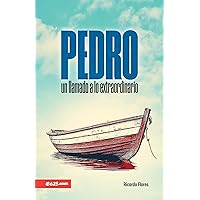 Pedro: Un llamado a lo extraordinario (Spanish Edition)