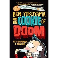 Ben Yokoyama and the Cookie of Doom (Cookie Chronicles) Ben Yokoyama and the Cookie of Doom (Cookie Chronicles) Paperback Audible Audiobook Kindle Hardcover