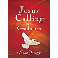 Jesus Calling for Graduates, with Scripture References: Hardcover, with Scripture references (Jesus Calling®) Jesus Calling for Graduates, with Scripture References: Hardcover, with Scripture references (Jesus Calling®) Hardcover Kindle Audible Audiobook