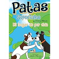 Patas especiales: Mi hogar de por vida (Spanish Edition) Patas especiales: Mi hogar de por vida (Spanish Edition) Kindle Paperback