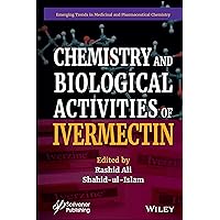 Chemistry and Biological Activities of Ivermectin (Emerging Trends in Medicinal and Pharmaceutical Chemistry) Chemistry and Biological Activities of Ivermectin (Emerging Trends in Medicinal and Pharmaceutical Chemistry) Hardcover Kindle