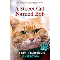 A Street Cat Named Bob: And How He Saved My Life A Street Cat Named Bob: And How He Saved My Life Paperback Kindle Audible Audiobook Hardcover Audio CD