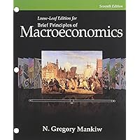 Brief Principles of Macroeconomics Brief Principles of Macroeconomics Paperback Loose Leaf