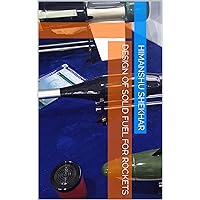 Design of Solid Fuel for Rockets (Shekhar's Sc.&Tech.) Design of Solid Fuel for Rockets (Shekhar's Sc.&Tech.) Kindle Paperback