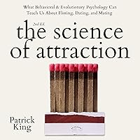 The Science of Attraction: What Behavioral & Evolutionary Psychology Can Teach Us About Flirting, Dating, and Mating (The Psychology of Social Dynamics, Book 4) The Science of Attraction: What Behavioral & Evolutionary Psychology Can Teach Us About Flirting, Dating, and Mating (The Psychology of Social Dynamics, Book 4) Audible Audiobook Kindle Paperback Hardcover