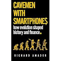 Cavemen with Smartphones: how evolution shaped history and finance