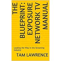 The Blueprint: Exposure Network TV Manual: Leading the Way in the Streaming Industry