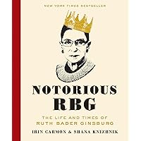 Notorious RBG: The Life and Times of Ruth Bader Ginsburg Notorious RBG: The Life and Times of Ruth Bader Ginsburg Kindle Hardcover Audible Audiobook Audio CD