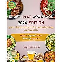 ULCER DIET COOKBOOK 2024: Your everyday manual for maintaining gut health ULCER DIET COOKBOOK 2024: Your everyday manual for maintaining gut health Kindle Paperback