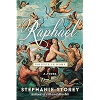 Raphael, Painter in Rome: A Novel Raphael, Painter in Rome: A Novel Kindle Paperback Audible Audiobook Hardcover Audio CD