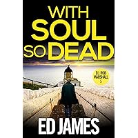 With Soul So Dead (DI Rob Marshall Scottish Borders Police Mysteries Book 5) With Soul So Dead (DI Rob Marshall Scottish Borders Police Mysteries Book 5) Kindle Audible Audiobook
