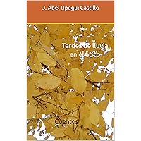 Tardes de lluvia en el ático: Cuentos (Spanish Edition) Tardes de lluvia en el ático: Cuentos (Spanish Edition) Kindle Paperback Hardcover