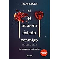 Si él hubiera estado conmigo / If He Had Been with Me (Spanish Edition) Si él hubiera estado conmigo / If He Had Been with Me (Spanish Edition) Paperback Kindle