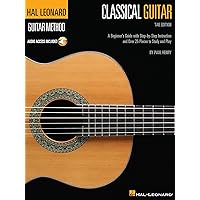 The Hal Leonard Classical Guitar Method Book/Online Audio: A Beginner's Guide with Step-by-Step Instruction and Over 25 Pieces to Study and Play The Hal Leonard Classical Guitar Method Book/Online Audio: A Beginner's Guide with Step-by-Step Instruction and Over 25 Pieces to Study and Play Kindle Paperback