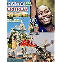 INVISTA NA ERITREIA - Visit Eritrea - Celso Salles: Coleção Invista em África (Portuguese Edition) INVISTA NA ERITREIA - Visit Eritrea - Celso Salles: Coleção Invista em África (Portuguese Edition) Hardcover Paperback