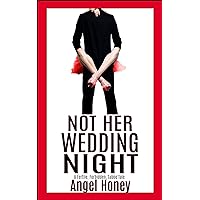 NOT HER WEDDING NIGHT: A Forbidden, Older Man, Younger Woman, Pregnancy, Taboo Tale NOT HER WEDDING NIGHT: A Forbidden, Older Man, Younger Woman, Pregnancy, Taboo Tale Kindle