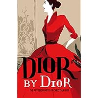 Dior by Dior: The Autobiography of Christian Dior (V&A Fashion Perspectives) Dior by Dior: The Autobiography of Christian Dior (V&A Fashion Perspectives) Paperback Kindle Hardcover