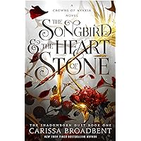 The Songbird and the Heart of Stone (Crowns of Nyaxia Book 3) The Songbird and the Heart of Stone (Crowns of Nyaxia Book 3) Kindle Hardcover Audible Audiobook