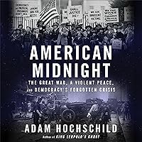 American Midnight: The Great War, a Violent Peace, and Democracy’s Forgotten Crisis American Midnight: The Great War, a Violent Peace, and Democracy’s Forgotten Crisis Audible Audiobook Paperback Kindle Hardcover Audio CD