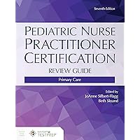 Pediatric Nurse Practitioner Certification Review Guide: Primary Care Pediatric Nurse Practitioner Certification Review Guide: Primary Care Paperback Kindle