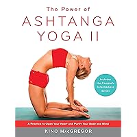 The Power of Ashtanga Yoga II: The Intermediate Series: A Practice to Open Your Heart and Purify Your Body and Mind The Power of Ashtanga Yoga II: The Intermediate Series: A Practice to Open Your Heart and Purify Your Body and Mind Paperback Kindle Spiral-bound