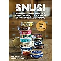 Snus!: The Complete Guide to Brands, Manufacturing, and Art of Enjoying Smokeless Tobacco Snus!: The Complete Guide to Brands, Manufacturing, and Art of Enjoying Smokeless Tobacco Hardcover Kindle