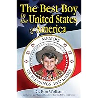 The Best Boy in the United States Of America: A Memoir of Blessings and Kisses
