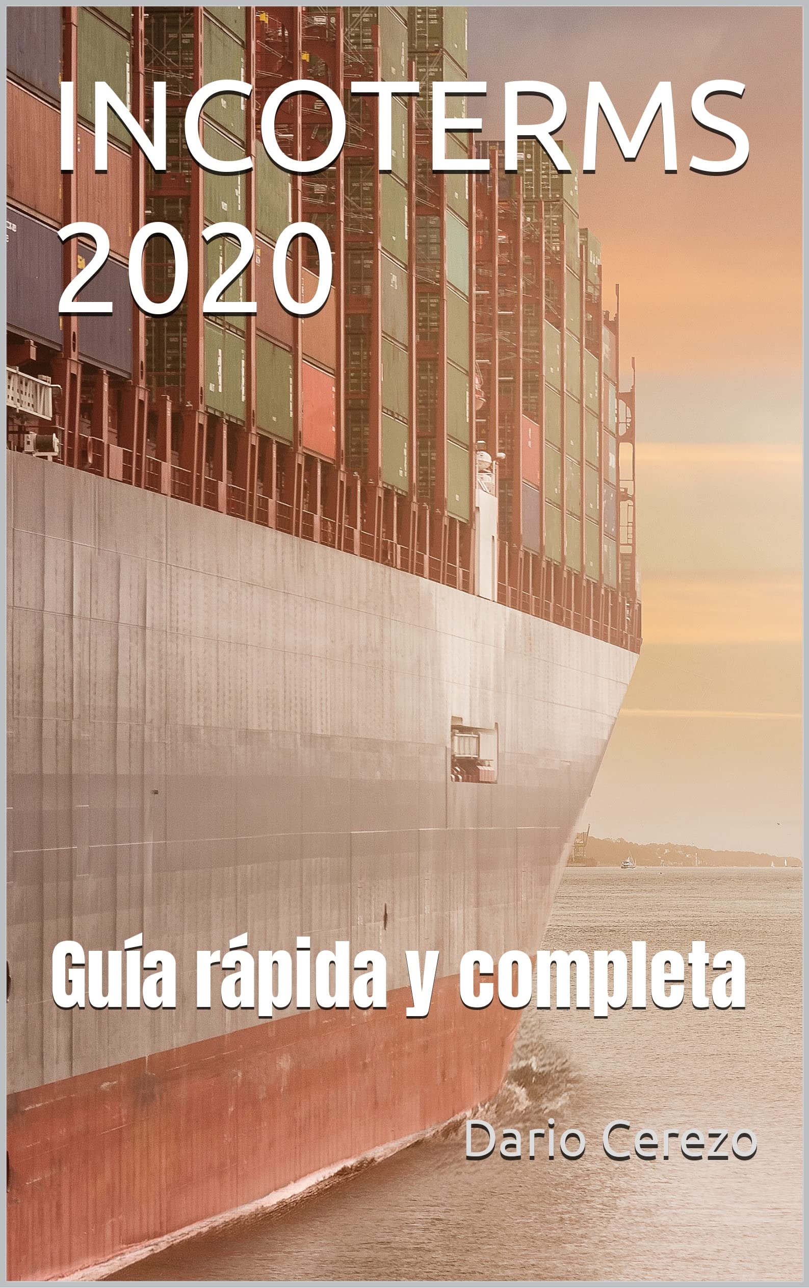 INCOTERMS 2020: Guía rápida y completa (Spanish Edition)