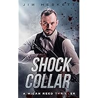 Shock Collar: A Thriller (Micah Reed Book 7) Shock Collar: A Thriller (Micah Reed Book 7) Kindle Paperback
