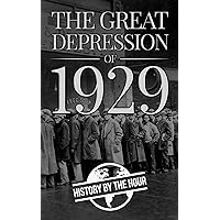 The Great Depression of 1929: Black Tuesday Stock Market Crash 1930s (American History Book 1)