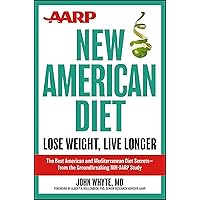 AARP New American Diet: Lose Weight, Live Longer AARP New American Diet: Lose Weight, Live Longer Hardcover Kindle Paperback