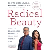 Radical Beauty: How to Transform Yourself from the Inside Out Radical Beauty: How to Transform Yourself from the Inside Out Paperback Audible Audiobook Kindle Hardcover Audio CD