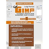 Gimp. Tutorial pratici per Windows, Mac e Linux. Livello 5 (Esperto in un click Vol. 48) (Italian Edition) Gimp. Tutorial pratici per Windows, Mac e Linux. Livello 5 (Esperto in un click Vol. 48) (Italian Edition) Kindle
