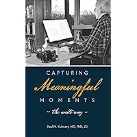 Capturing Meaningful Moments: the write way