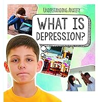 What Is Depression? (Understanding Anxiety) What Is Depression? (Understanding Anxiety) Library Binding Paperback