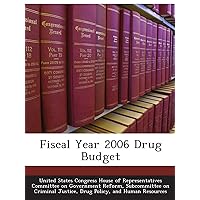 Fiscal Year 2006 Drug Budget Fiscal Year 2006 Drug Budget Paperback