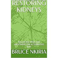 RESTORING KIDNEYS: BALANCING UREA AND CREATININE THE ALTERNATIVE WAY