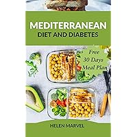 Mediterranean Diet and Diabetes : What you need to know about Diabetes and Mediterranean Diet + 30 days Free Recipes for You and Your Family to Optimize Health and Feel Fabulous Mediterranean Diet and Diabetes : What you need to know about Diabetes and Mediterranean Diet + 30 days Free Recipes for You and Your Family to Optimize Health and Feel Fabulous Kindle Paperback