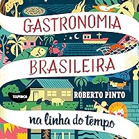 Gastronomia brasileira: na linha do tempo Gastronomia brasileira: na linha do tempo Kindle Audible Audiobook Paperback