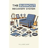 The Burnout Recovery System The Burnout Recovery System Kindle Paperback