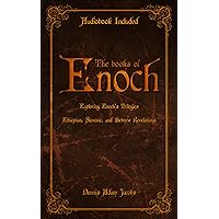 The Books of Enoch: Exploring Enoch’s Trilogies - Ethiopian, Slavonic, and Hebrew Revelations The Books of Enoch: Exploring Enoch’s Trilogies - Ethiopian, Slavonic, and Hebrew Revelations Kindle Hardcover Paperback