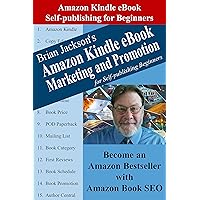 Amazon Kindle eBook Marketing and Promotion for Self-publishing Beginners: Become an Amazon Bestseller with Amazon Book SEO (Writing, Self-publishing and Marketing 3) Amazon Kindle eBook Marketing and Promotion for Self-publishing Beginners: Become an Amazon Bestseller with Amazon Book SEO (Writing, Self-publishing and Marketing 3) Kindle Paperback